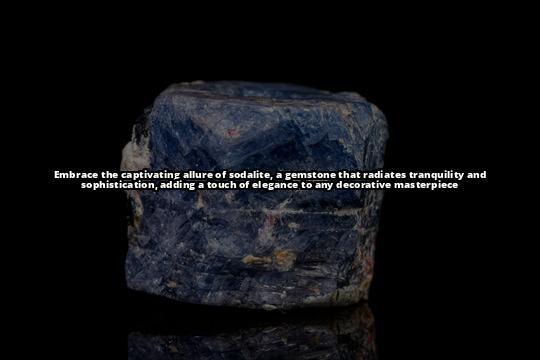 Uncover the Wonders of Sodalite: The Royal Blue Gemstone for Healing and Enhancing Your Space's Aesthetics
